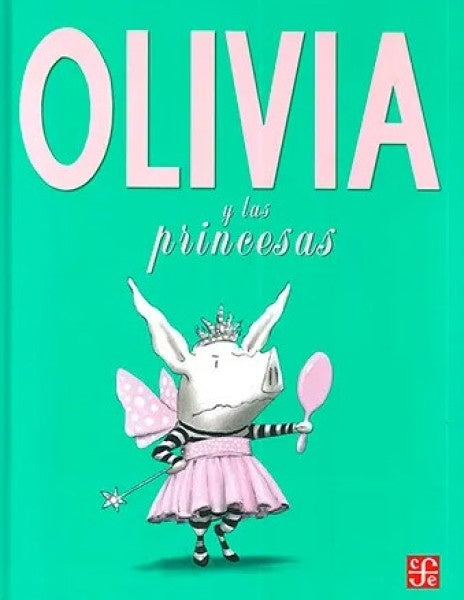 OLIVIA Y LAS PRINCESAS.. | Ian Falconer