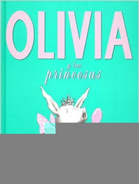 OLIVIA Y LAS PRINCESAS.. | Ian Falconer