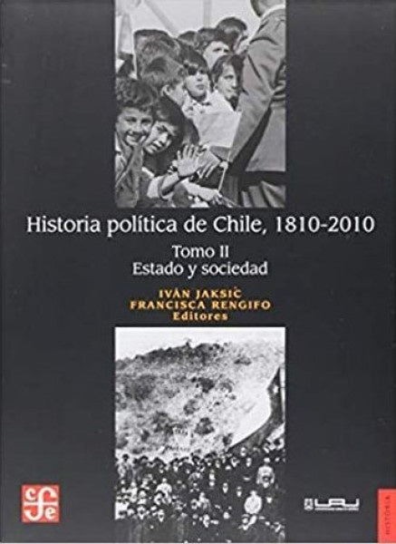 Historia política de Chile, 1810-2010. Tomo II: Estado y sociedad | Jaksic, Rengifo