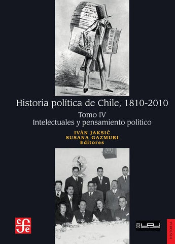 Historia política de Chile, 1810-2010. Tomo IV: Intelectuales y pensamiento político | Jaksic, Gazmuri