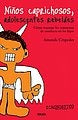 Niños caprichosos, adolescentes rebeldes | Amanda Céspedes Calderón