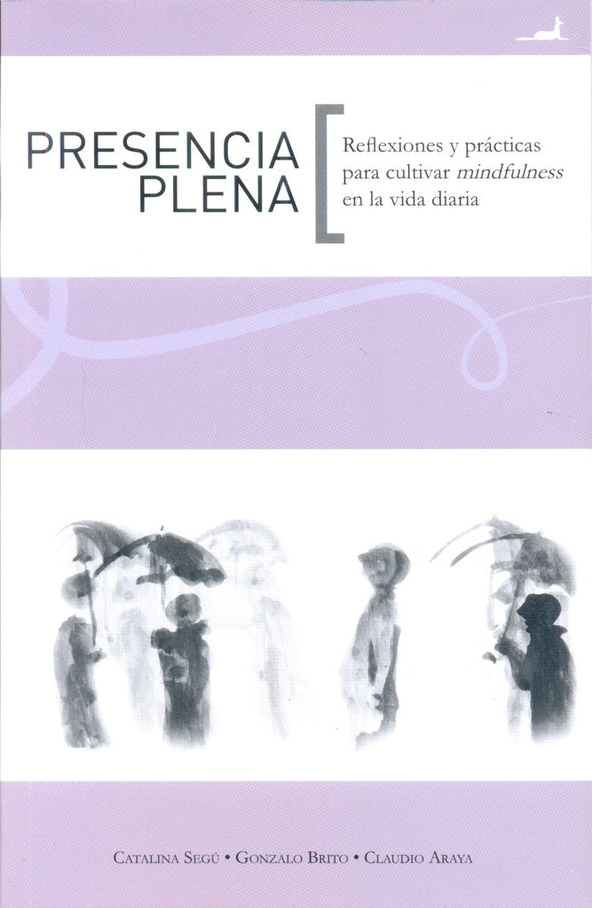 Presencia plena* | Segú, Araya y otros