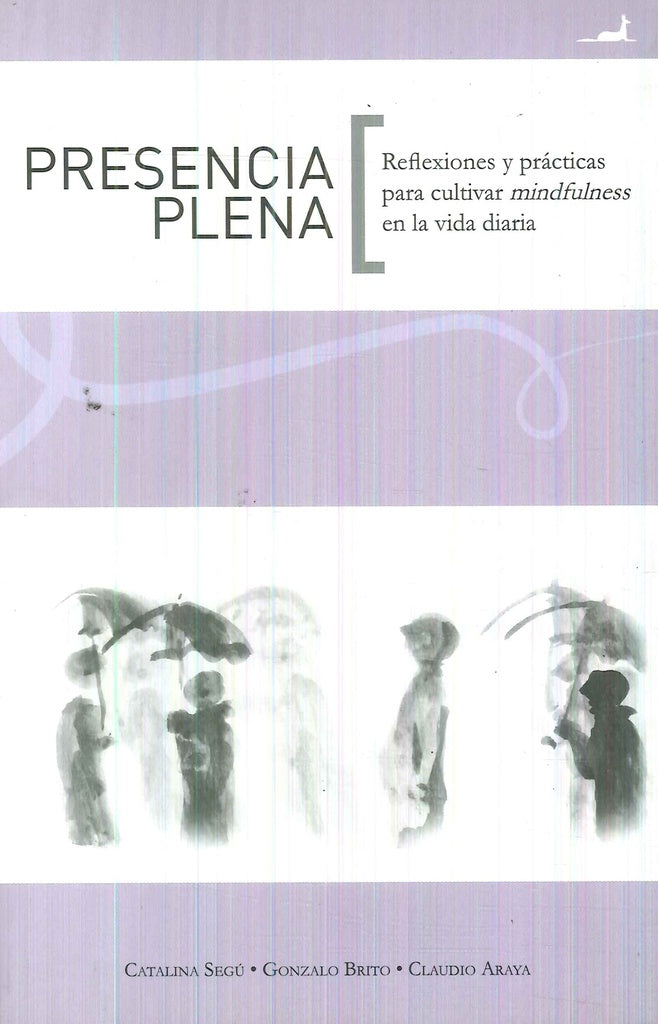 Presencia plena* | Segú, Araya y otros
