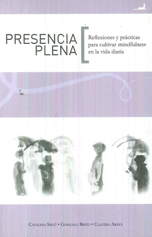 Presencia plena* | Segú, Araya y otros