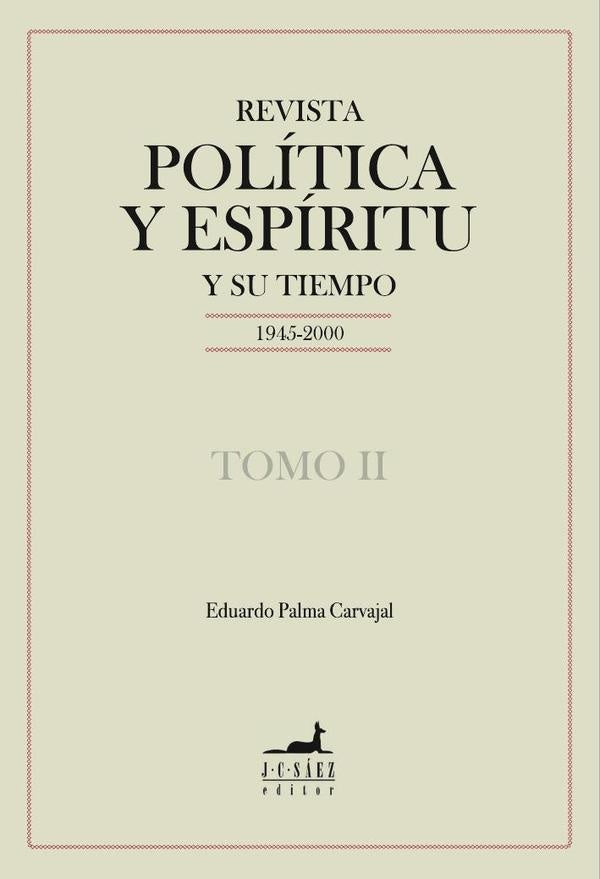 Revista Política y Espíritu y su tiempo 1945-2000 | Eduardo Palma Carvajal