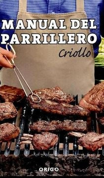 Manual del parrillero criollo