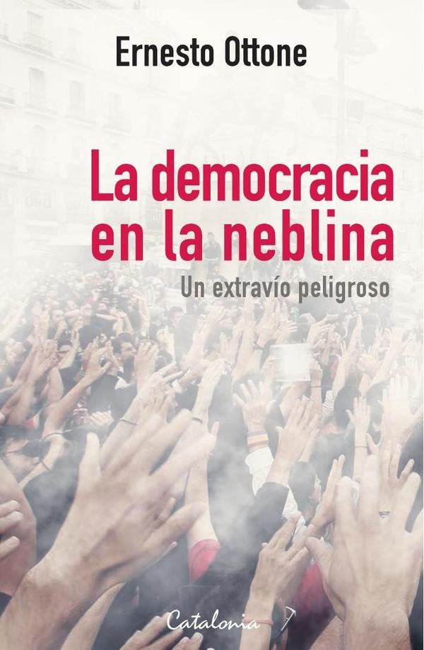 La democracia en la neblina | Ernesto Ottone