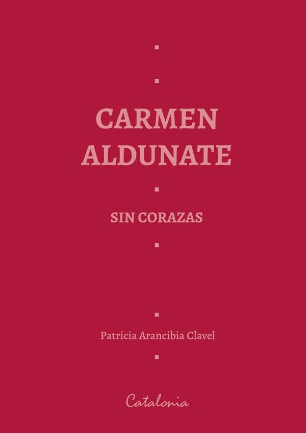Carmen Aldunate | Patricia Arancibia Clavel