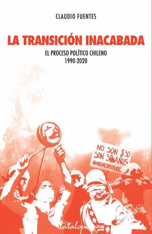La transición inacabada | Claudio Fuentes Saavedra