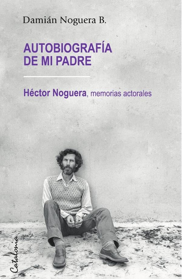 Autobiografía de mi padre | Damián Noguera