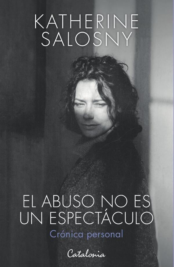 El abuso no es un espectáculo | Katherine Salosny