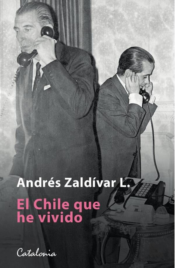 El chile que he vivido | Andrés Zaldívar L.
