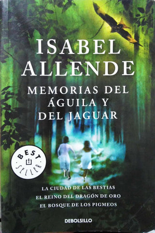 MEMORIAS DEL AGUILA Y EL JAGUAR..  | Isabel Allende