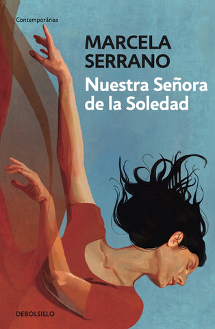 NUESTRA SEÑORA DE LA SOLEDAD.. | Marcela Serrano