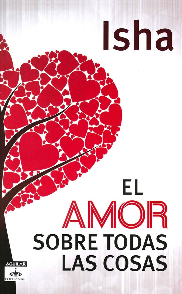El Amor Sobre Todas Las Cosas | Isha