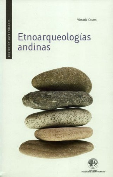 Etnoarqueologías andinas | Victoria Castro