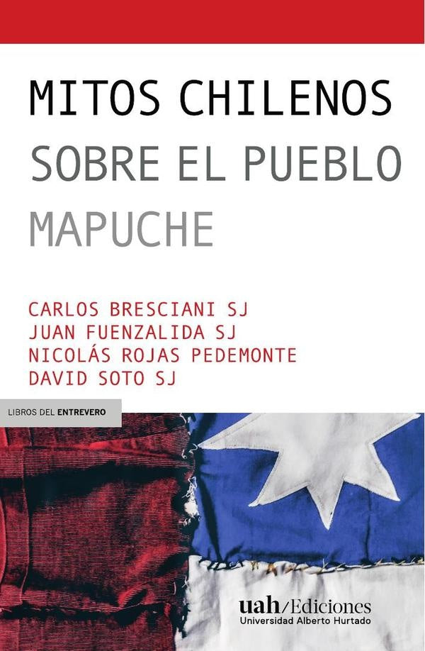 Mitos chilenos sobre el pueblo mapuche | Soto, Bresciani y otros