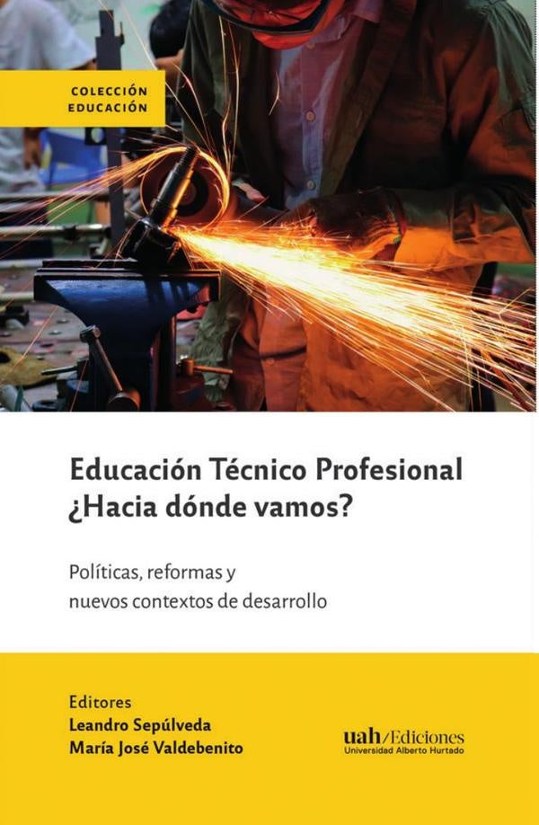 Educación Técnico Profesional ¿Hacia dónde vamos? | Valdebenito, Sepúlveda