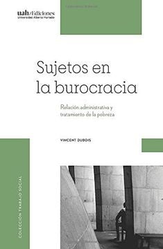 Sujetos en la burocracia | Vincent Dubois