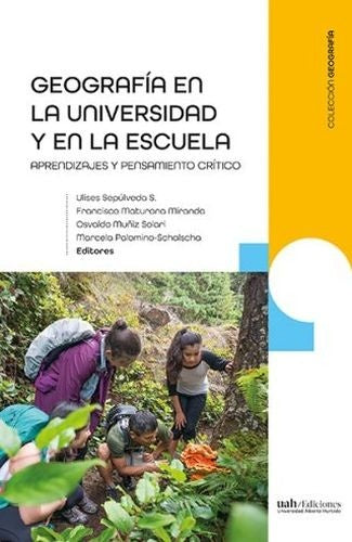 Geografía en la universidad y escuela | Sepúlveda S., Maturana Miranda y otros