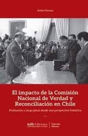 El impacto de la Comisión de Verdad y Reconciliación en Chile | Anita Ferrara