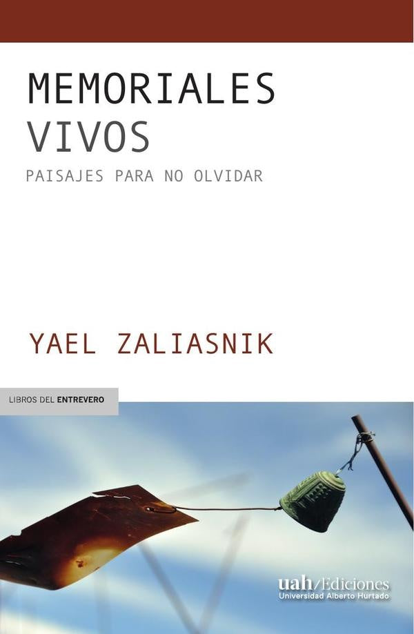 Memoriales vivos | Yael Zaliasnik