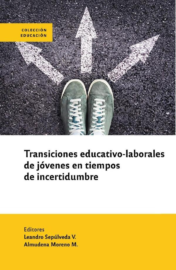 Transiciones educativas de jóvenes en tiempos de incertidumbre | Sepúlveda, Moreno