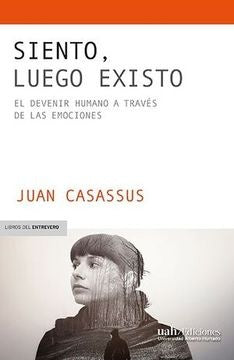 Siento, luego existo | Juan Casassus