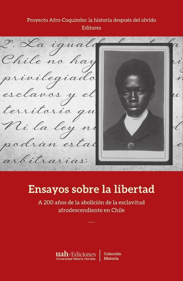 Ensayos sobre la libertad | AA., Proyecto Afro-Coquimbo: la historia despu...