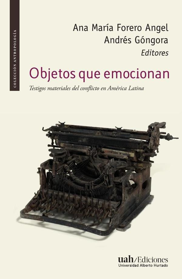 Objetos que emocionan | Góngora, Forero Angel