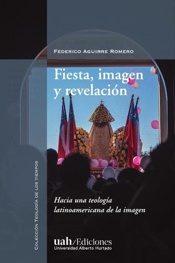 Fiesta, imagen y revelación | Federico Aguirre Romero