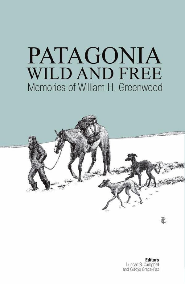 Patagonia Wild and Free | William H. Greenwood