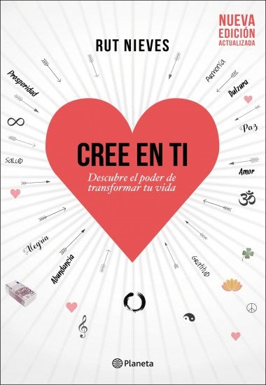 CREE EN TI. DESCUBRE EL PODER DE TRANSFORMAR TU VIDA | Rut Nieves