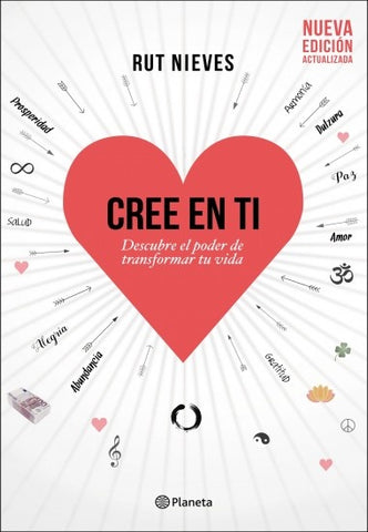 CREE EN TI. DESCUBRE EL PODER DE TRANSFORMAR TU VIDA | Rut Nieves