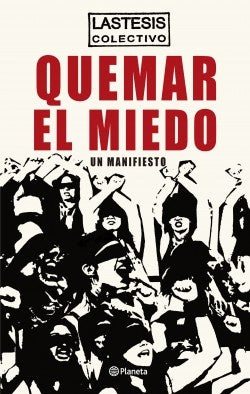 QUEMAR EL MIEDO*.. | LASTESIS