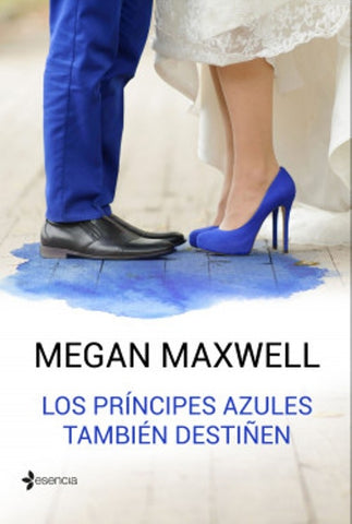 Los príncipes azules también destiñen | Megan Maxwell