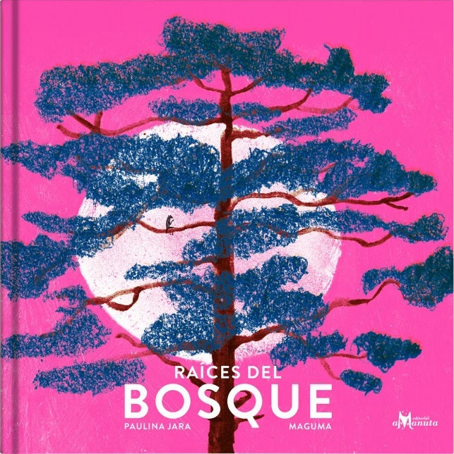 RAICES DEL BOSQUE | Paulina Jara Straussmann