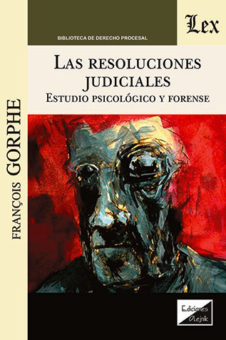 Resoluciones judiciales. Estudio psicológico y forense | Francois Gorphe