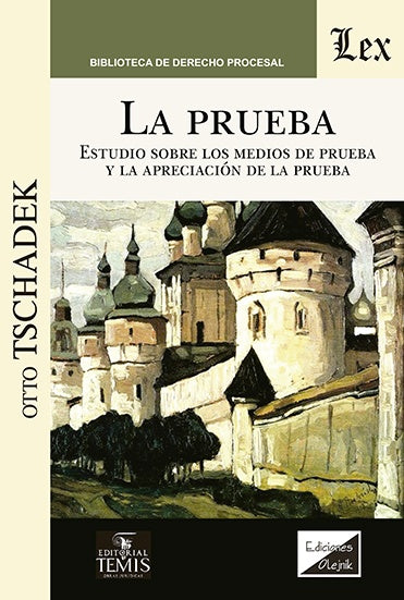 Prueba. Estudio sobre los medios de prueba y la apreciación de la prueba | Otto Tschadek