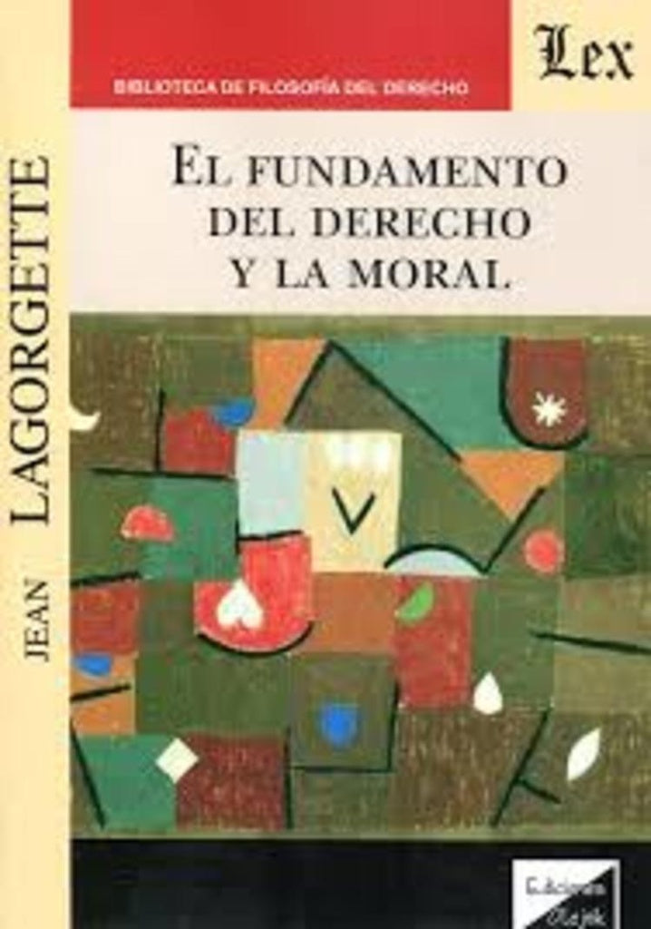 Fundamento del derecho y de la moral | Jean Lagorgette