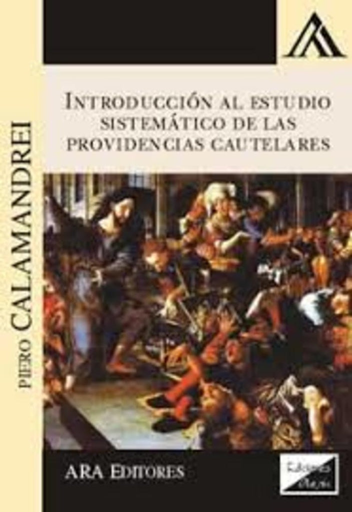 Introducción al estudio sistemático de las providencias cautelares | Piero Calamandrei