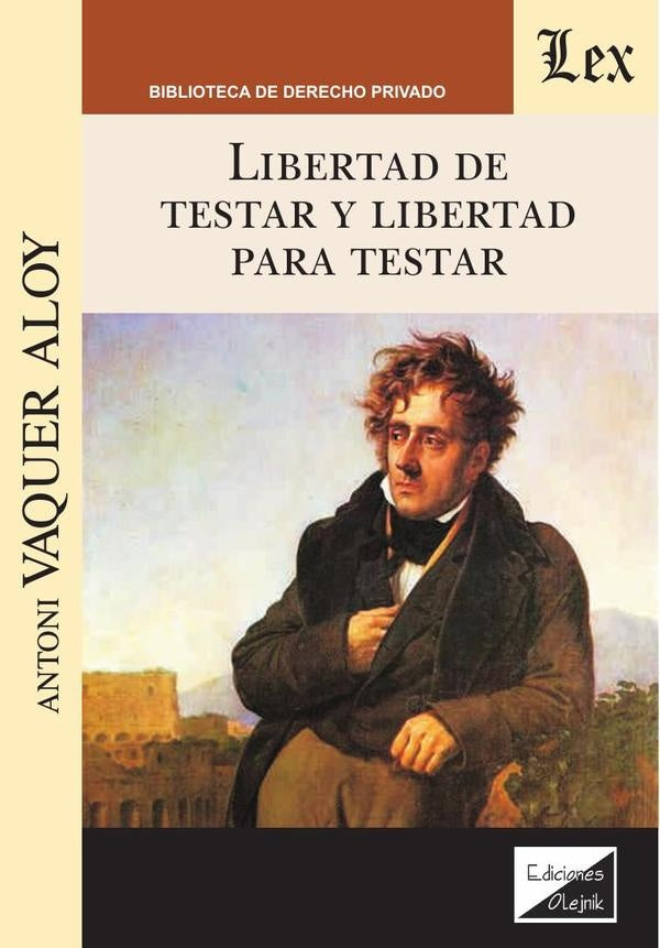 Libertad de testar y libertad para testar | Antoni Vaquer Aloy