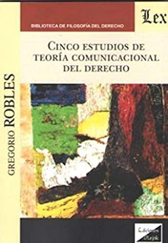 Cinco estudios de teoría comunicacional del derecho | Gregorio Robles