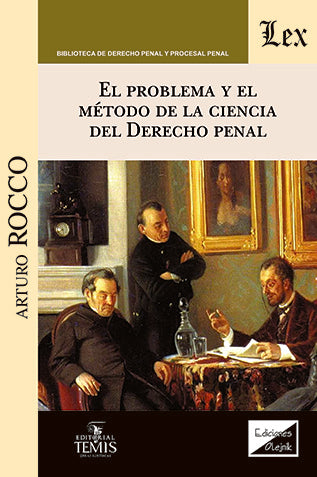 Problema y el método de la ciencia del derecho penal, el | ARturo Rocco