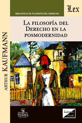 Filosofía del derecho en la posmodernidad, la | ARthur Kaufmann
