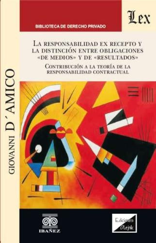 Responsabilidad ex recepto y la distinción entre obligaciones de medios y de resultado | Giovanni DAmico
