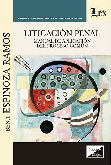 Litigación penal. Manual de aplicación del proceso común | Benji Espinoza Ramos