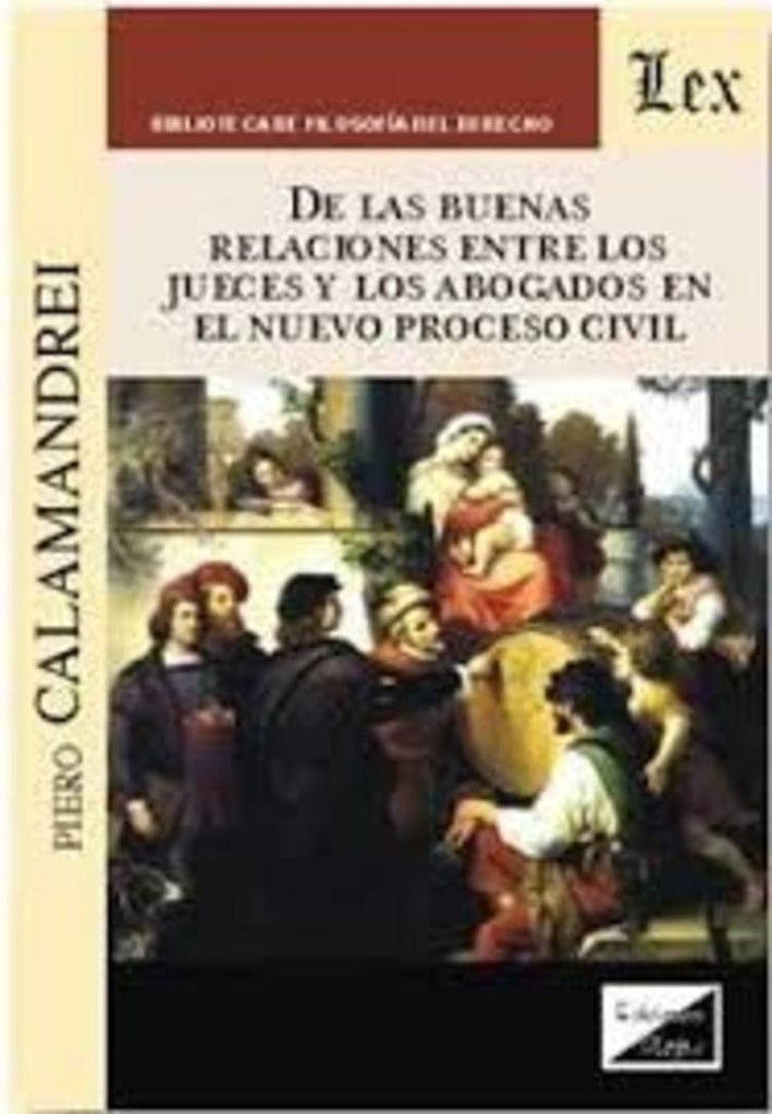 De las buenas relaciones entre los jueces y los abogados en el nuevo proceso civil | Piero Calamandrei