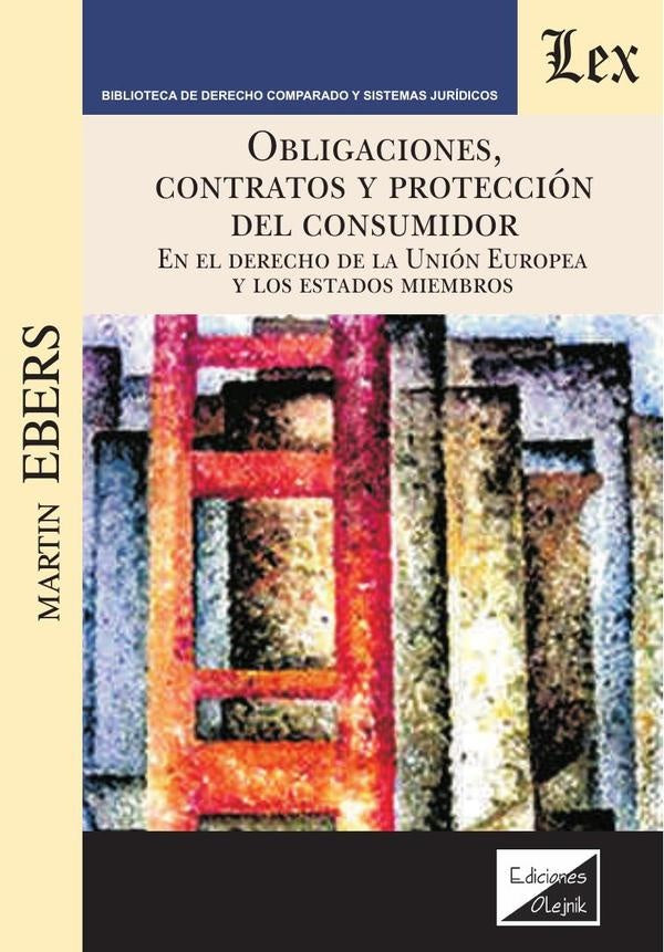 Obligaciones, contratos y protección del consumidor en el derecho de la unión europea y lo | Martin Ebers