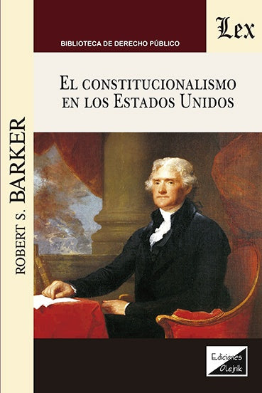 Constitucionalismo en los Estados Unidos | Robert S. BARker